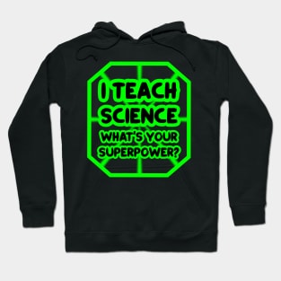 I teach science, what's your superpower? Hoodie